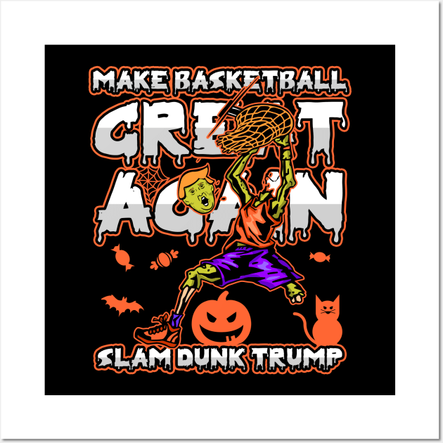 Zombie Trump Make Basketball Great Again Wall Art by RadStar